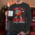 Sorry 67 Daddy Is My Valentine Six Seven Meme Kids 6 7 Dad Men Long Sleeve T-Shirt