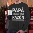 Spanish Dad Is Always Right When Mom's Not Around Dad Men Long Sleeve T-Shirt