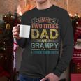 I Have Two Titles Dad And Grampy Tshirt Fathers Day Men Long Sleeve T-Shirt