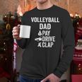 Volleyball Dad Pay Drive Clap Dad Of A Volleyball Player Dad Men Long Sleeve T-Shirt