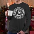 World’s Greatest Dad Father's Day Best Daddy Dad Ever Men Long Sleeve T-Shirt