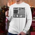 Awesome Like My Dad Fathers Day Usa Flag Dad Husband Family Men Long Sleeve T-Shirt