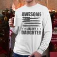 Awesome Like My Daughter Mom Dad American Flag Men Long Sleeve T-Shirt