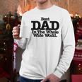 Best Dad In The Whole Wide World Men Long Sleeve T-Shirt