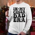 In My Cheer Dad Era Cheerleader Dad Sports Groovy Men Long Sleeve T-Shirt