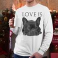 Love Is French Bulldog Shirt Frenchie Lover Tee Dog Mom Dad Men Long Sleeve T-Shirt
