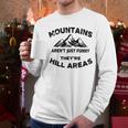 Mountains Aren't They'Re Hill Areas Dad Joke Word Pun Small Men Long Sleeve T-Shirt