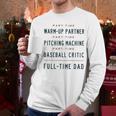 Part Time Warm Up Partner Pitching Baseball Full Time Dad Men Long Sleeve T-Shirt Part Time Warm Up Partner Pitching Baseball Full Time Dad Men Long Sleeve T-Shirt
