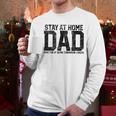 Stay At Home Dad Humor Quote Fathers Quote Men Long Sleeve T-Shirt