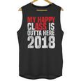 2018 Senior Graduation My Happy Class Shirt Unisex Tank Top