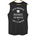 2019 Graduate -Keg Master Isn't a Career Graduation Unisex Tank Top