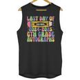 2025 Last Day Of School Autograph 6th Grade Graduation Unisex Tank Top