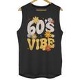 60's Vibe Vintage Nostalgia Mixtape Era 1960s Party Groovy Unisex Tank Top 60's Vibe Vintage Nostalgia Mixtape Era 1960s Party Groovy Unisex Tank Top