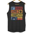 6th Grade Level Complete Shirt Graduation Last Day Of School Unisex Tank Top