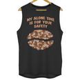My Alone Time Is For Your Safety Coffee Lover Introvert Unisex Tank Top My Alone Time Is For Your Safety Coffee Lover Introvert Unisex Tank Top