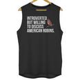 American Robin Bird Watching Lover Introvert Quote Unisex Tank Top American Robin Bird Watching Lover Introvert Quote Unisex Tank Top