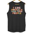 I Like Animals More Than People Sarcastic Introvert Unisex Tank Top I Like Animals More Than People Sarcastic Introvert Unisex Tank Top