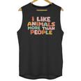 I Like Animals More Than People Sarcastic Introvert Unisex Tank Top I Like Animals More Than People Sarcastic Introvert Unisex Tank Top