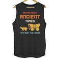 Ask Me About Ancient Times I'm From The 1900s Humorous Joke Unisex Tank Top Ask Me About Ancient Times I'm From The 1900s Humorous Joke Unisex Tank Top