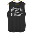 Awkward By Nature Rude By Accident Sarcastic Introvert Unisex Tank Top Awkward By Nature Rude By Accident Sarcastic Introvert Unisex Tank Top