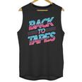 Back To Tapes Retro Cassette Mixtape 80s Nostalgia Unisex Tank Top Back To Tapes Retro Cassette Mixtape 80s Nostalgia Unisex Tank Top