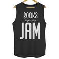 Books Are My Jam Graphic For Introverts Unisex Tank Top Books Are My Jam Graphic For Introverts Unisex Tank Top