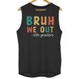 Bruh We Out 5th Graders Fifth Grade Graduation Unisex Tank Top