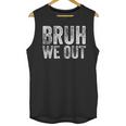 BRUH WE OUT GRADUATE Happy Graduation Student Retro Vintage Unisex Tank Top