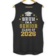 Bruh I'm A Senior Class Of 2026 Graduation School Unisex Tank Top