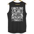 Canceling Plans Last Minute Introvert Tingles Alone Time Unisex Tank Top Canceling Plans Last Minute Introvert Tingles Alone Time Unisex Tank Top