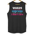 Words Cannot Express How Much I Don't Care Introvert Unisex Tank Top Words Cannot Express How Much I Don't Care Introvert Unisex Tank Top