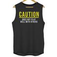 Caution Does Not Play Well With Others Introvert Unisex Tank Top Caution Does Not Play Well With Others Introvert Unisex Tank Top