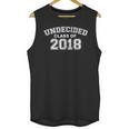 Class Of 2018 UNDECIDED High School Graduation Unisex Tank Top