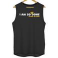 Class Of 2026 I Am So Done Graduation For Him Her Women Men Unisex Tank Top