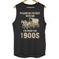 Country Please Be Patient With Me I'm From The 1900s Vintage Unisex Tank Top
