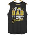 Dad Graduation Senior 2027 Proud Dad Of a 2027 Graduate Unisex Tank Top