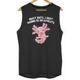 Most Days I Just Wanna Be An Axolotl Salamander Introvert Unisex Tank Top