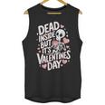 Dead Inside But Its Valentines DayShirt For Introverts Unisex Tank Top