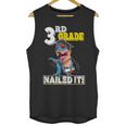 Dinosaur Graduation Cap Gown 3rd Grade Graduate Nailed It Unisex Tank Top