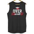 Doctor Of Education Over Educated EdD Doctorate Graduation Unisex Tank Top