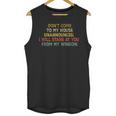 Don't Come To My House Unannounced Introvert Introverted Unisex Tank Top Don't Come To My House Unannounced Introvert Introverted Unisex Tank Top