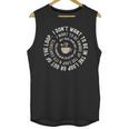 I Don't Want To Be In The Loop Introvert Coffee Lover Unisex Tank Top I Don't Want To Be In The Loop Introvert Coffee Lover Unisex Tank Top