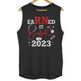 Earned It 2023 For Nurse Graduation Or RN LPN Class Of Unisex Tank Top