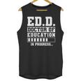 EdD Doctor Of Education In Progress EdD Graduation Unisex Tank Top