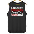 Education Major Shirts Teaching Degree Loading Graduation Unisex Tank Top