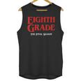Eighth Grade Final Season Graduation Parody Unisex Tank Top
