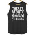 Embracing Awkward Silences Introvert Humor Antisocial Unisex Tank Top