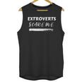 Extroverts Scare Me Introvert Antisocial Joke INFJ Pun Unisex Tank Top Extroverts Scare Me Introvert Antisocial Joke INFJ Pun Unisex Tank Top