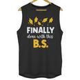 Finally Done With This Bs Bachelor's Bachelor Graduation Unisex Tank Top