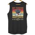 My Friend Mastered It Master's Degree Graduation Vintage Unisex Tank Top
